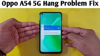 Oppo A54 5g Hang Problem Fix