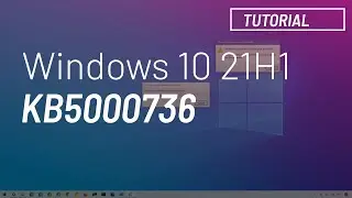 Windows 10 21H1, May 2021 Update: Enablement package KB5000736 download and install