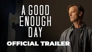 A Good Enough Day (2024) | Official Trailer UHD | OUT NOW