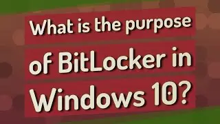 What is the purpose of BitLocker in Windows 10?