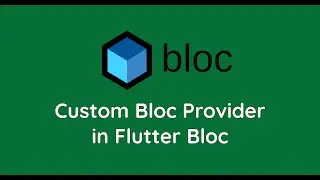 Custom Bloc Provider in Flutter Bloc | Tips & Tricks