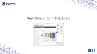 New Presto 6.5: Quickly customize Presto skins to match your organization's look