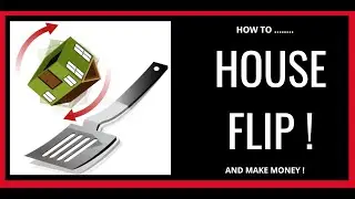 HOUSE FLIP (HOW TO FLIP A HOUSE AND MAKE MONEY) PROPERTY FLIPPING (REAL ESTATE) FIRST HOUSE TO FLIP