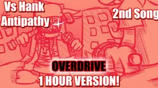 FNF: VS HANK Antipathy - Overdrive (1 HOUR VERSION!) (2nd song in a new mod theme of Madness Combat)