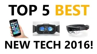 Top 5 - Best Upcoming New Tech in 2016! (including HoloLens, iPhone 7)