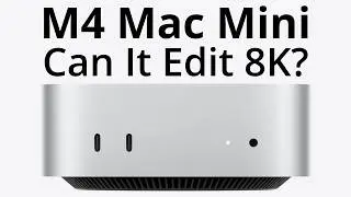 Can the M4 Mac Mini edit 8K 120 FPS video in DaVinci Resolve Studio?