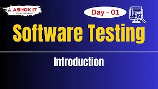 Day - 01 : Software Testing Introduction | Ashok IT