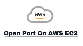 How to Open Port on AWS EC2 Instance | Open Port on Cloud Server