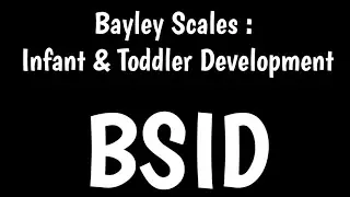 Bayley Scales of Infant and Toddler Development | BSID |