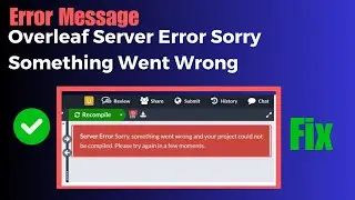 How To Fix Overleaf Server Error Sorry Something Went Wrong Your Project Could Not Be Compiled