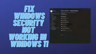 Fix Windows Security Not Working in Latest Windows 11