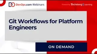 Git Workflows for Platform Engineers