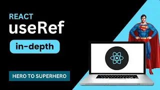 useRef in depth | React JS Advanced Concepts