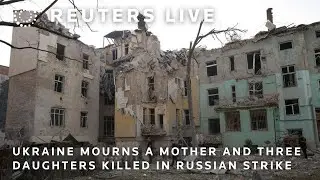 LIVE: Lviv residents mourn a mother and three daughters killed in Russian strike