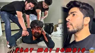 Flat tak aagya zombie virus 😨 OMG