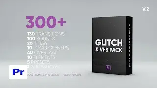 300+ Glitch Pack for Premiere Pro