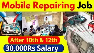 Free Mobile Repairing Course After 10th || Mobile Repairing Business