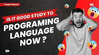 Programming Now ? ! Is it good to study programming language now! What's The Programming ?