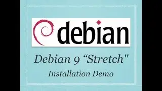 Debian Linux 9 "Stretch" Installation Tutorial with Gnome/Mate/Plasma/Cinnamon Desktop Quick Preview