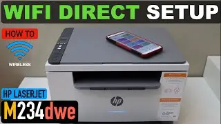 HP LaserJet M234dwe WiFi Direct Setup.