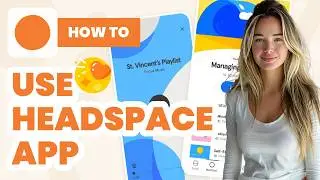 How to Use Headspace App (2024) - Meditation Guide