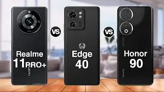 Realme 11 Pro Plus VS Moto Edge 40 VS Honor 90 Specs Comparison