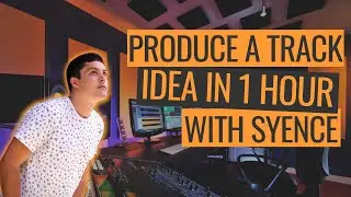 Produce A Track Idea In 1 Hour With Syence