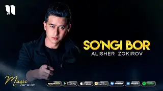 Alisher Zokirov - So'ngi bor (music version)