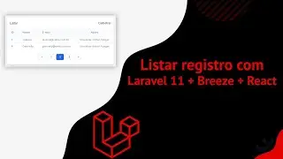 #4 - CRUD - Como listar registro do banco de dados com Laravel 11 + Breeze + React e criar paginação