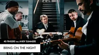 40 FINGERS feat. Andy Summers - Bring On The Night (The Police)