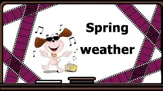 Видеоурок по английскому языку: Стихотворение - Spring weather