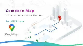 Integrate Google Maps Into the Jetpack Compose App | Add a map to your app