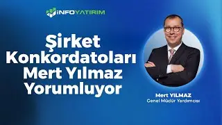 Şİrket Konkordatoları  Mert Yılmaz Yorumluyor ''21 Ağustos 2024'' I İnfo Yatırım