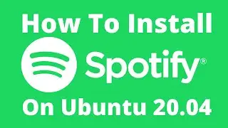 How to install spotify in Ubuntu 20.04 and Linux mint 20