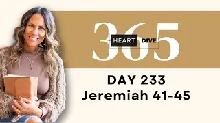 Day 233 Jeremiah 41-45 | Daily One Year Bible Study | Audio Bible Reading with Commentary