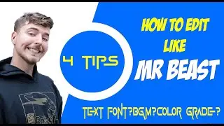 How To Edit Like Mr Beast - 4 Tips (Any Software)