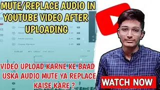 How To Add Or Replace Audio In Youtube Video After Upload | Mute Audio In Youtube Video After Upload