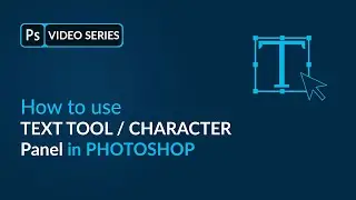 01 Text Tool and Character Panel Option In Photoshop