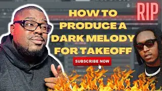 HOW TO PRODUCE A DARK MELODY TAKEOFF MIGOS BEAT (RIP)