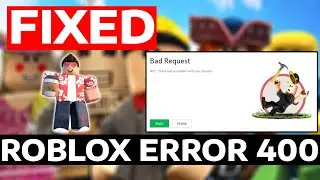 How To Fix Roblox Error Code 400 Bad Request on PC