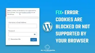 WordPress error: Error: Cookies are blocked or not supported by your browser? 2022