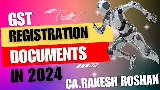 Gst Registration Document in 2024 | 2024 में जीएसटी पंजीकरण दस्तावेज़ | GST REGISTRATION | CA RAKESH