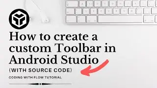 How to create a custom Toolbar in Android Studio | Android Tutorials