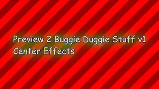 Preview 2 Buggie Duggie Stuff v1 Center Effects