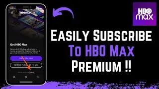 How to Subscribe to HBO Max !