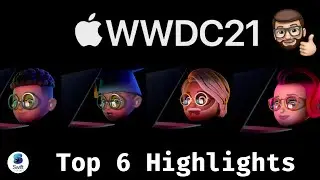 Top 6 Highlights of #WWDC21 Keynote and State of Union