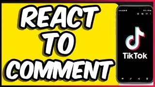 How to REACT to Someone's COMMENT on Tiktok | Easy!