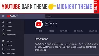 How To Convert YouTube Dark Theme To Midnight Theme