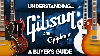 Understanding Gibson Guitars! | Buyer's Guide