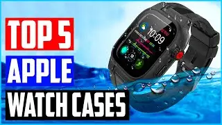 Top 5 Best Apple Watch Cases To Protect Your Smartphone In 2021